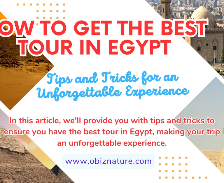 the best tour in Egypt, making your trip an unforgettable experience